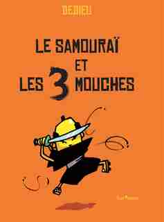 Le samourai et les 3 mouches by Thierry Dedieu