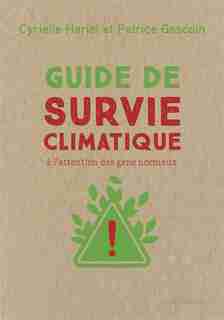 Guide de survie climatique : à l'attention des gens normaux by Patrice Gascoin