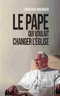 Le pape qui voulait changer l'Eglise de Frédéric Mounier