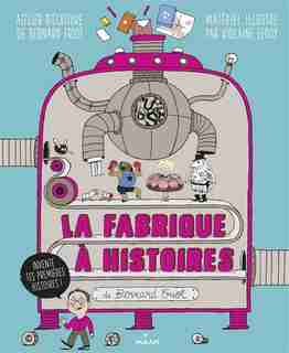 FABRIQUE A HISTOIRES by Bernard Friot