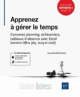Apprenez À Gérer Le Temps - Concevez Planning, Échéanciers, Tabl by Faïza Moumen Piasca