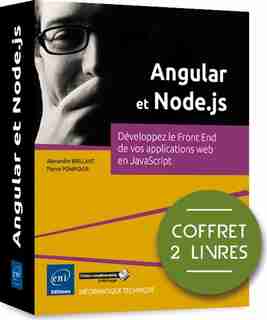 Angular et Node.js : Développez le Front End de vos applications by Alexandre Brillant