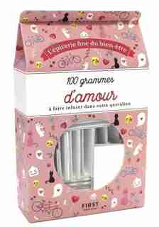 100 GRAMMES D'AMOUR - NOUVELLE ÉDITION by Marie-Laure Bayle