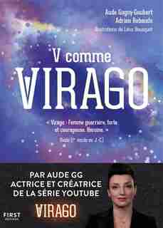 V COMME VIRAGO by AUDE GOGNY-GOUBERT