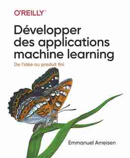 Optimiser le développement d'applications machine learning by Emmanuel Ameisen