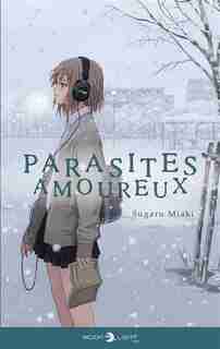 Parasites amoureux -roman by SUGARU MIAKI