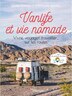 Vanlife Et Vie Nomade Vivre Voyager Travailler Sur Les Routes Book By Dana Tentea Paperback Www Chapters Indigo Ca