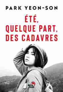 Été, quelque part, des cadavres de Yeon-Seon Park