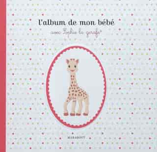 L Album De Mon Bebe Avec Sophie La Girafe Livre De Collectif Couverture Rigide Www Chapters Indigo Ca L Album De Mon Bebe Avec Sophie La Girafe Livre De Collectif Couverture Rigide Www Chapters Indigo Ca