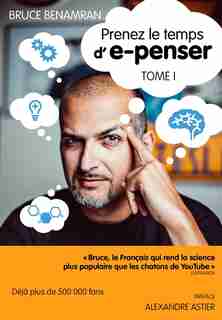 Prenez le temps d'e-penser tome 1 de Bruce Benamran