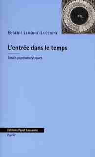 Entrée dans le temps (L') by Eugénie Lemoine-Luccioni
