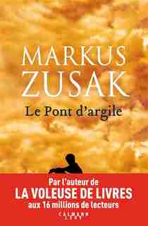 Le Pont D'argile by Markus Zusak