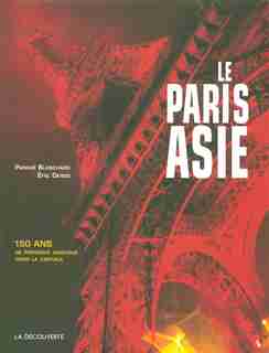 PARIS ASIE -150 ANS DE PRESENCE... by Pascal Blanchard