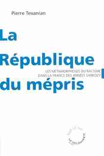 Republique Du Mepris -La by Pierre Tevanian