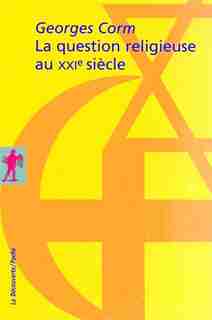 QUESTION RELIGIEUSE AU XXIE SIECLE #258 by Georges Corm