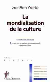MONDIALISATION..CULTURE #260 -4E ED. by Jean-Pierre Warnier