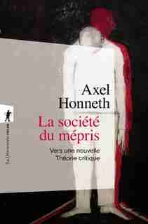 Societe Du Mepris #287 -La by Axel Honneth