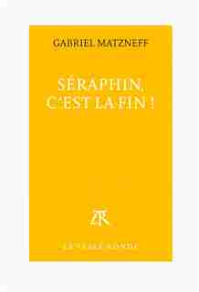 Séraphin, c'est la fin by GABRIEL MATZNEFF