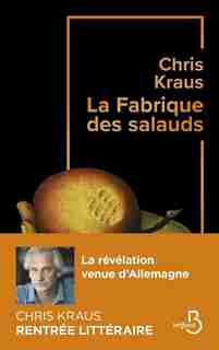 La Fabrique Des Salauds de Chris Kraus