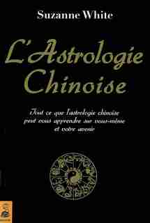 L' Astrologie chinoise by Suzanne White