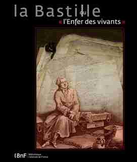 Bastille ou l'enfer des vivants (La) by Danielle Muzerelle