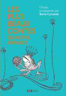 Plus beaux contes de notre enfance (Les) by Boris Cyrulnik