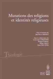Mutations des religions et identités religieuses by Jean-pierre Delville