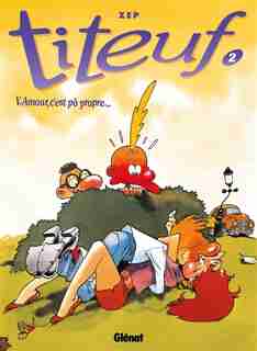 Titeuf 02 Amour C'est Po Propre by Zep