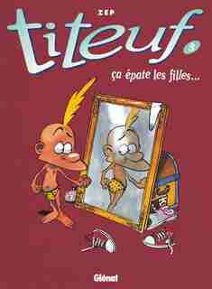 Titeuf 03 Ca Épate Filles by Zep