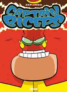 Captain Biceps 03 Invulnérable by Zep