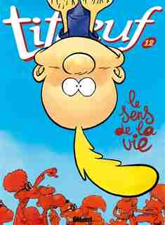 Titeuf 12 Sens De Vie by Zep