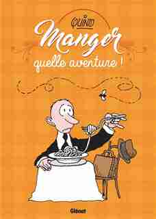 Manger, quelle aventure by Quino