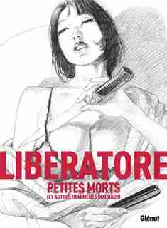 Petites morts et autres fragments du chaos by Liberatore