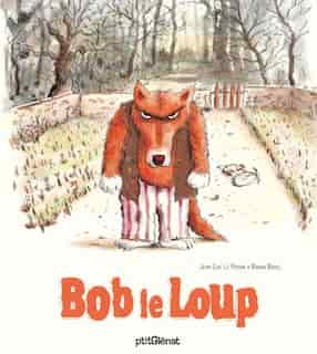 Bob le loup by Jean-Luc Le Pogam
