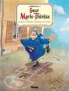 Soeur Marie-Thérèse des Batignolles, Vol. 4. Sur la Terre comme au ciel... by Maester