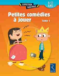 PETITES COMEDIES A JOUER T01 8/11 ANS by COLLECTIF