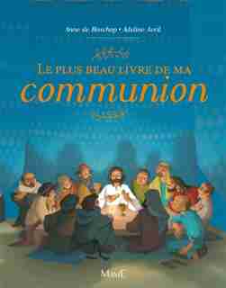 Le Plus beau livre de ma communion by Adeline Avril