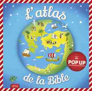 L'Atlas de la Bible en pop-up by Juliet David