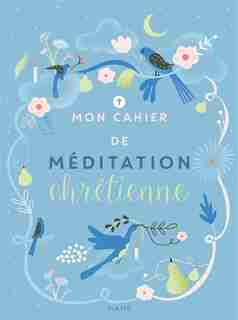 Mon cahier de méditation chrétienne by Virginie Aladjidi