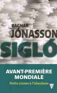 Siglo : une enquête à Siglufjördur de RAGNAR JONASSON
