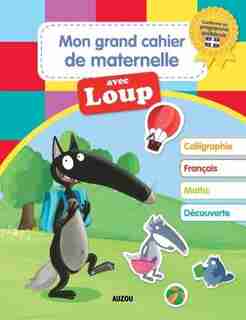 Mon grand cahier de maternelle avec le Loup de Orianne Lallemand