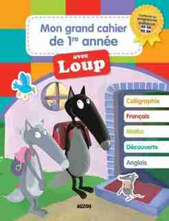 Mon grand cahier de 1ère année avec le Loup de Orianne Lallemand