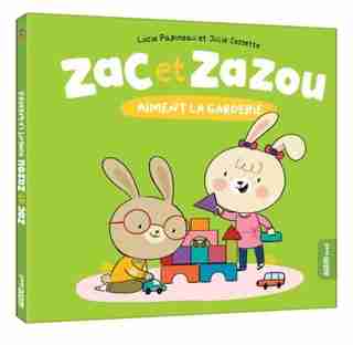 ZAC ET ZAZOU À LA GARDERIE de Lucie Papineau