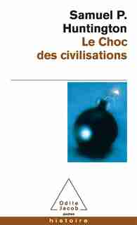 CHOC DES CIVILISATIONS (LE) by HUNTINGTON,SAMUEL P.
