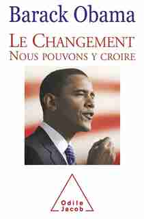 CHANGEMENT (LE): OUI, NOUS POUVONS Y CROIRE! by BARACK OBAMA