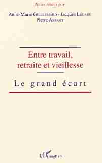 Entre travail retraite et vieillesse: le by COLLECTIF