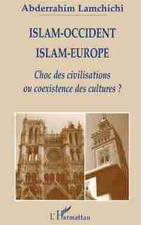 Islam-occident islam-europe by Abderrahim Lamchichi