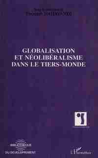 Globalisation et néoliberalisme dans le by Collectif