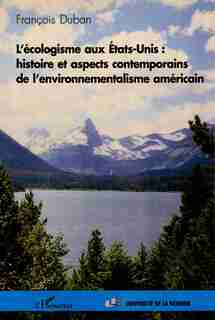 Écologisme aux États-Unis: histoire et aspects contempora... by François Duban