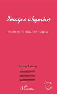 IMAGES ABYMÉES by Bernard Leconte